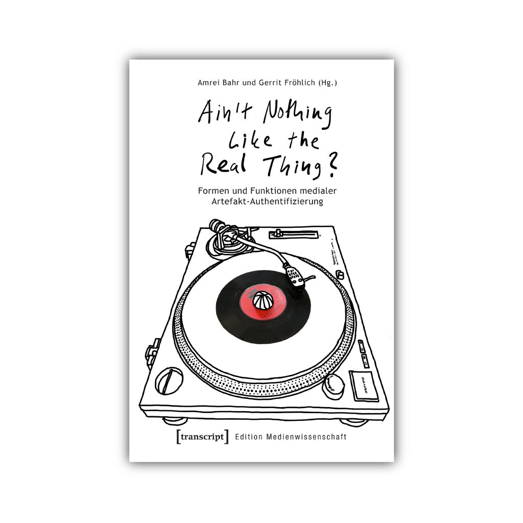 Katharina Zindel, wissenschaftliche Mitarbeiterin im Bereich Theorie und Praxis der Gestaltung, veröffentlicht Artikel in Publikation „Ain’t Nothing Like the Real Thing?“ (Transcript Verlag)